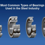 common types of bearings used in steel industry