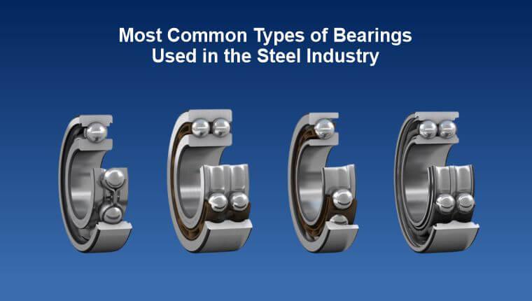 common types of bearings used in steel industry